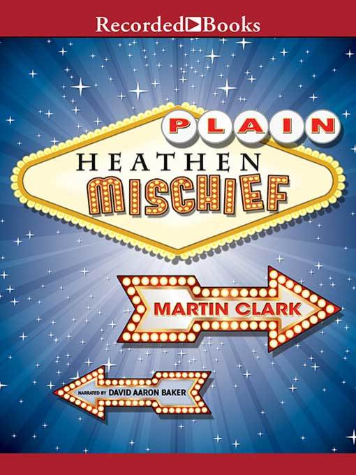 Title details for Plain Heathen Mischief by Martin Clark - Wait list